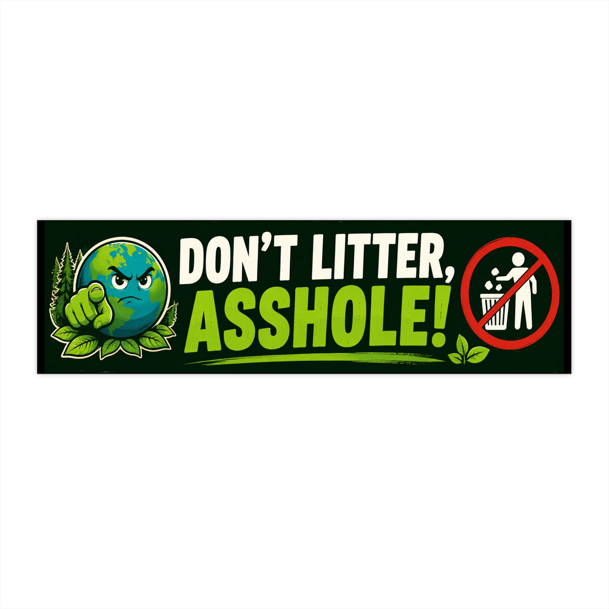 Don’t Litter, Asshole! Bumper Sticker — Anti-Litter Environmental Decal