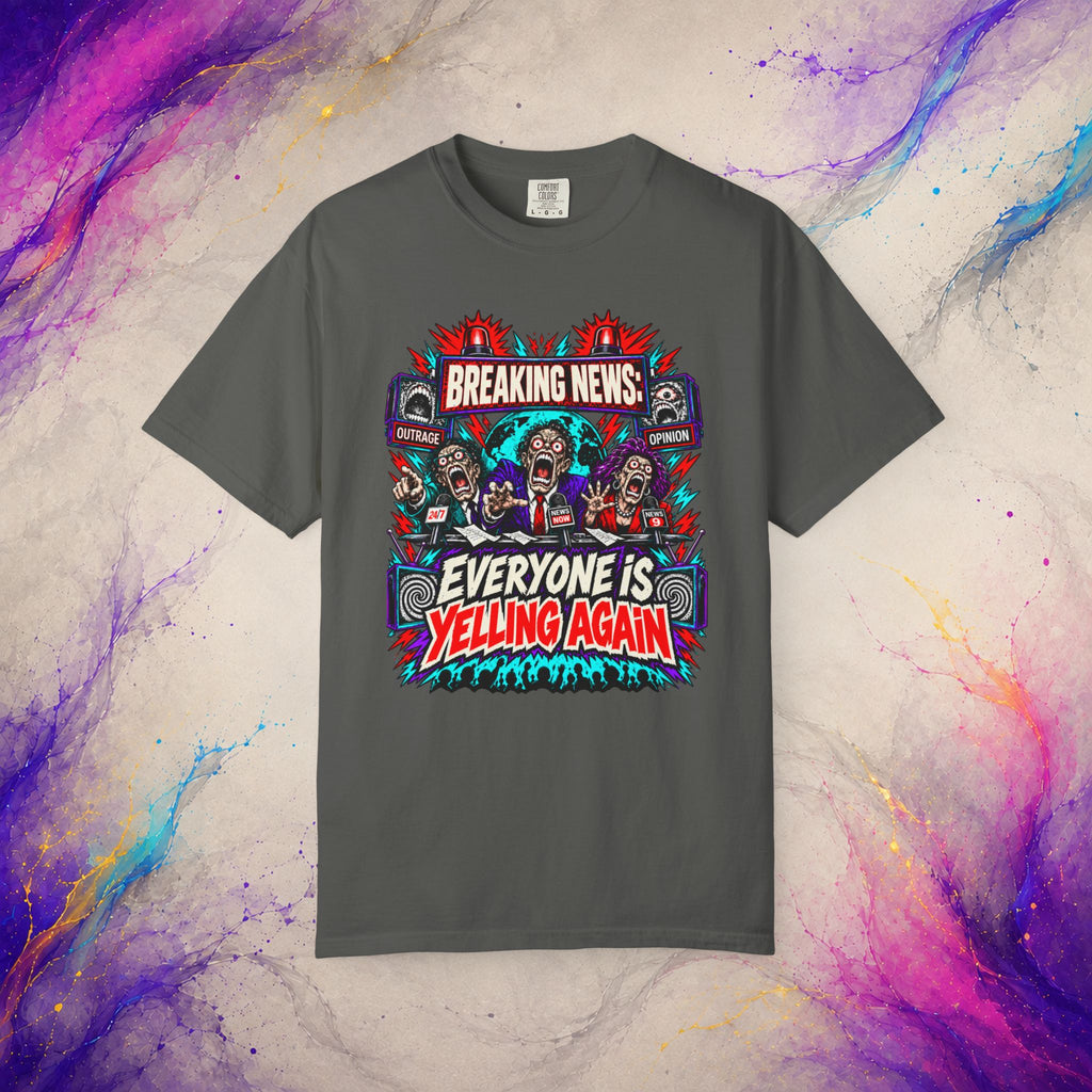 Everyone Is Yelling Again Tee | Breaking News Media Satire T-Shirt