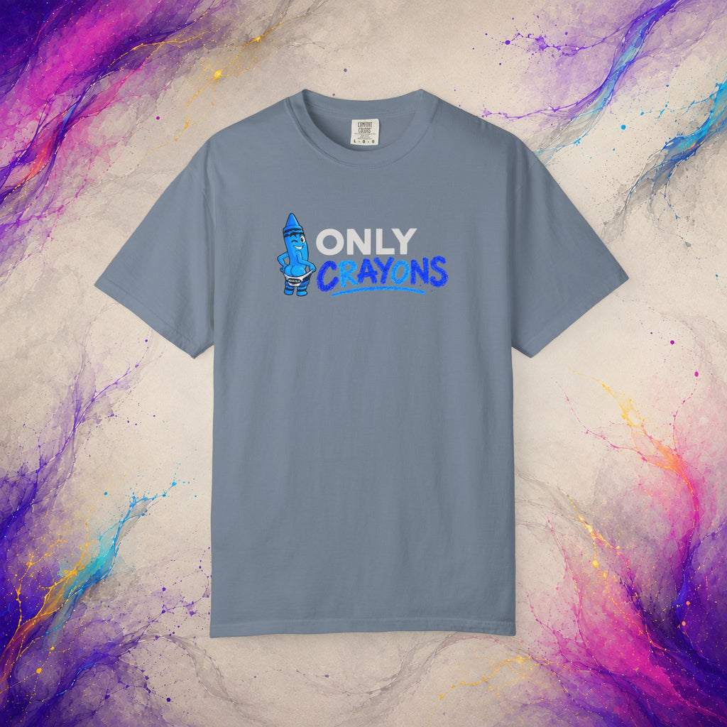 Only Crayons Tee | Funny Adult Humor Shirt