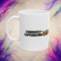 Currently Caffeinating Mug | Please Hold Coffee Cup
