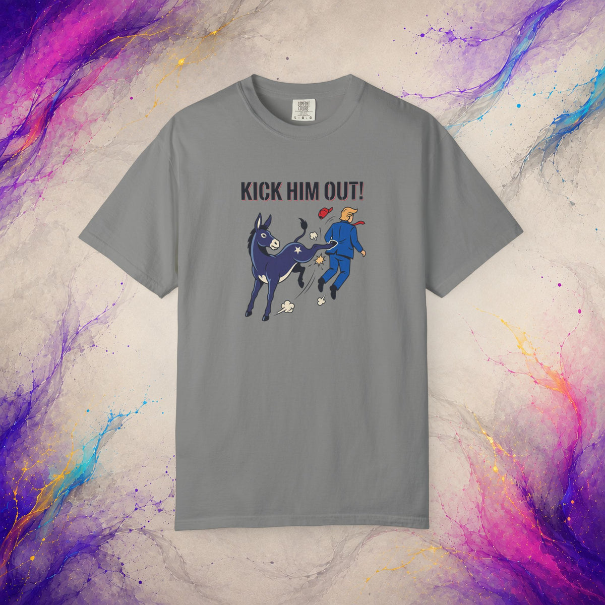 Kick Him Out T-Shirt | Political Satire Donkey Graphic Tee