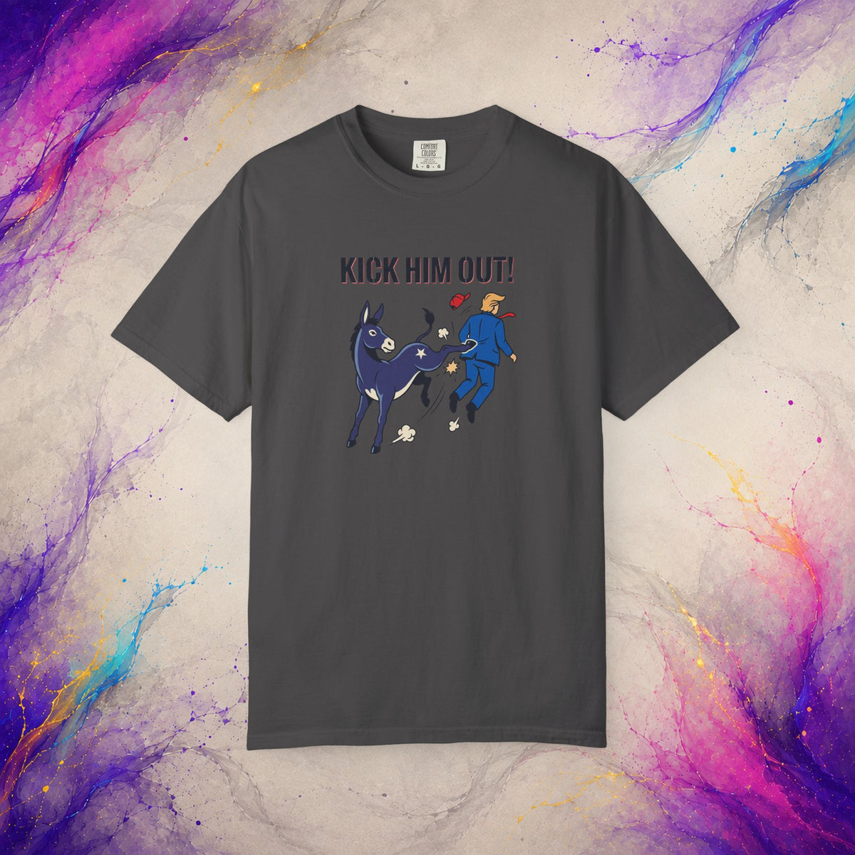 Kick Him Out T-Shirt | Political Satire Donkey Graphic Tee