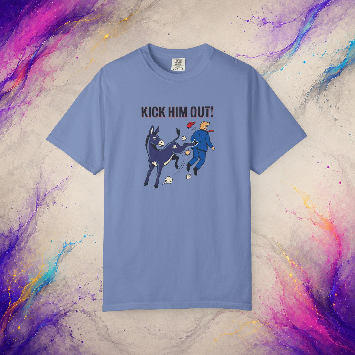 Kick Him Out T-Shirt | Political Satire Donkey Graphic Tee